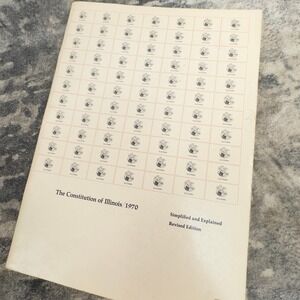 The Constitution of Illinois 1970 Harper & Row Simplified Explained 1980 Ed